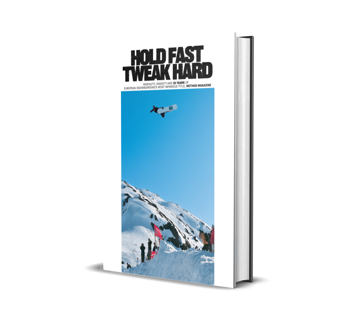 » Hold Fast, Tweak Hard: Ingenuity, Insanity and 25 Years of European Snowboarding's Most Infamous Title, Method Magazine (100% off)